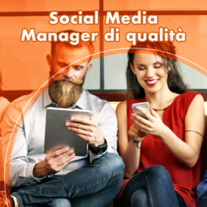 Social Media Manager di qualità L’importanza dei Social oggi